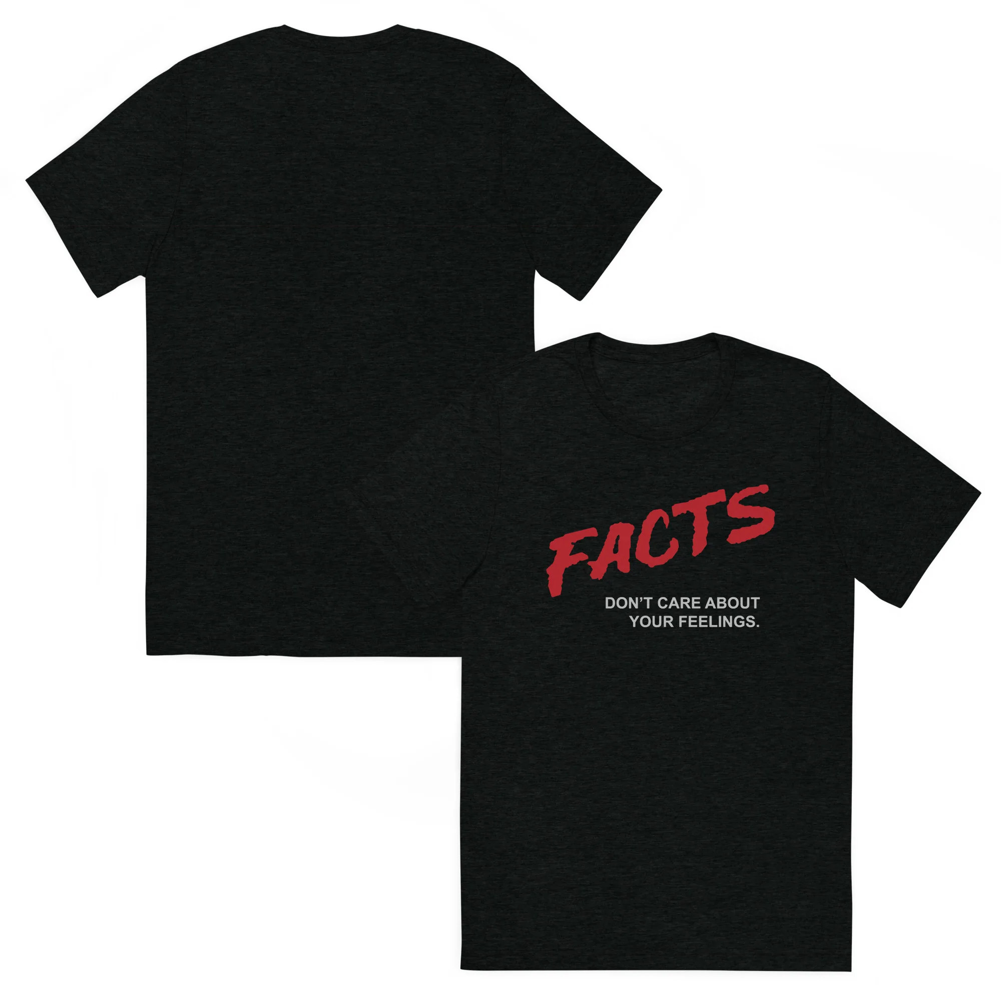 Facts Don't Care t-shirt